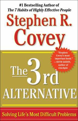 The 3rd Alternative: Solving Life's Most Diffic... 1451626274 Book Cover