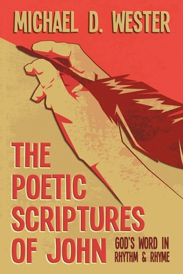 The Poetic Scriptures of John 1641336250 Book Cover