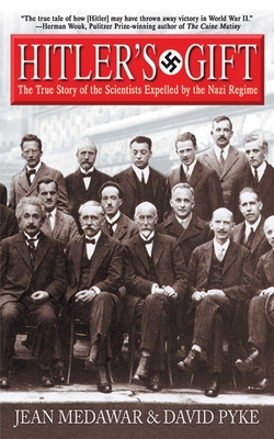 Hitler's Gift: The True Story of the Scientists... 1611457092 Book Cover