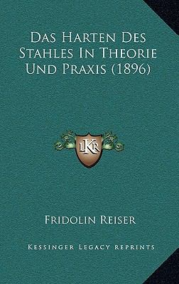 Das Harten Des Stahles In Theorie Und Praxis (1... [German] 1167489845 Book Cover