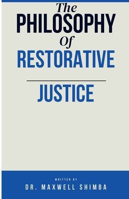 The Philosophy of Restorative Justice B0DP63HJMZ Book Cover