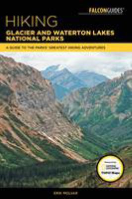 Hiking Glacier and Waterton Lakes National Parks 1493031481 Book Cover