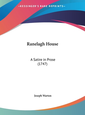 Ranelagh House: A Satire in Prose (1747) 1162019662 Book Cover