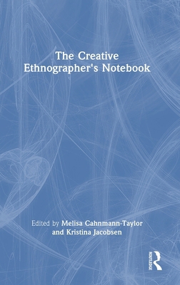 The Creative Ethnographer's Notebook 1032429925 Book Cover