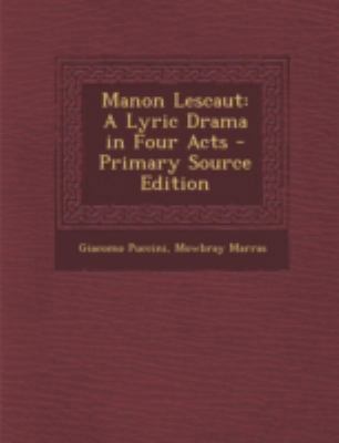 Manon Lescaut: A Lyric Drama in Four Acts [No linguistic content] 1293434310 Book Cover