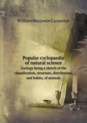 Popular cyclopaedia of natural science Zoology ... 551854474X Book Cover