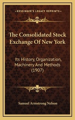 The Consolidated Stock Exchange Of New York: It... 1167068122 Book Cover