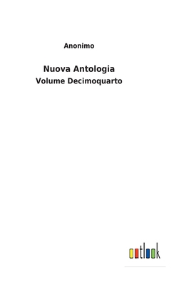 Nuova Antologia: Volume Decimoquarto [Italian] 3752475994 Book Cover