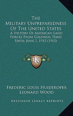The Military Unpreparedness Of The United State... 1169147267 Book Cover