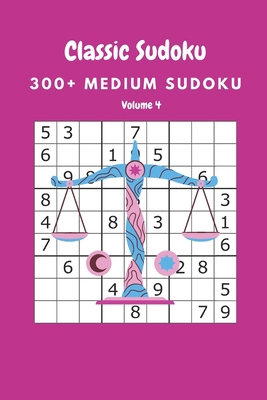 Classic Sudoku: 300+ Medium sudoku Volume 4 B088B6BQRY Book Cover