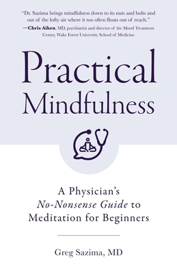 Practical Mindfulness: A Physician's No-Nonsens... 1642504378 Book Cover