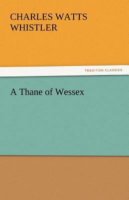 A Thane of Wessex 3842451075 Book Cover