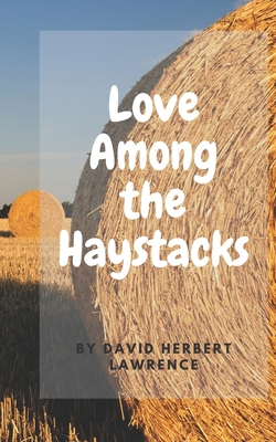 Love Among the Haystacks by David Herbert Lawre... B084Z2C89N Book Cover