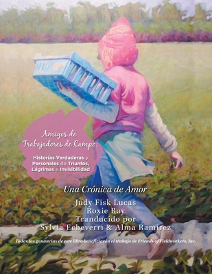 Amigos De Trabajadores De Campo: Historias Verd... [Spanish] 1796093025 Book Cover