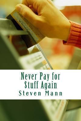 Never Pay for $tuff Again 147836775X Book Cover