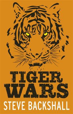 Tiger Wars. Steve Backshall 1444004387 Book Cover