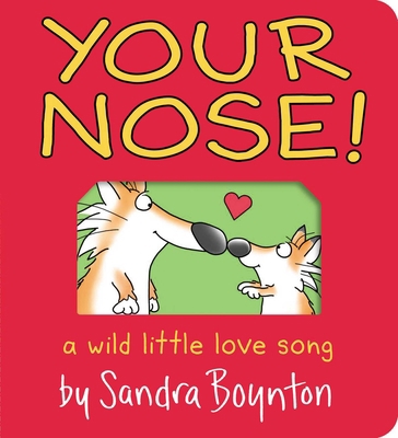 Your Nose!: A Wild Little Love Song 1665925000 Book Cover