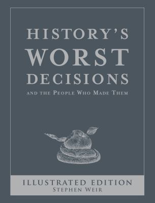 History's Worst Decisions and the People Who Ma... 1741960517 Book Cover