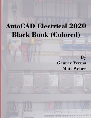 AutoCAD Electrical 2020 Black Book (Colored) 1988722675 Book Cover