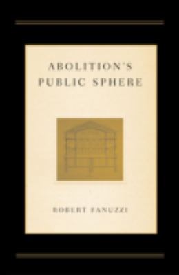 Abolition's Public Sphere 0816640890 Book Cover