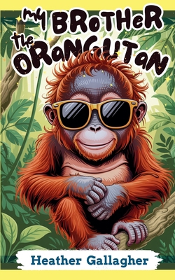 My Brother the Orangutan B0G4TK2DCF Book Cover