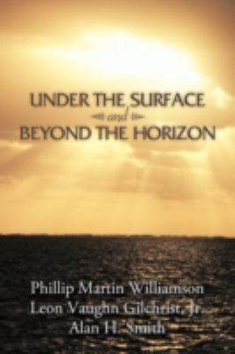 Under the Surface and Beyond the Horizon 1438996136 Book Cover
