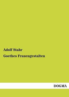 Goethes Frauengestalten [German] 3955073092 Book Cover