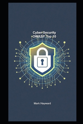 Cyber Security OWASP Top 10 B0FH6GCHY3 Book Cover