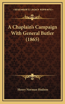 A Chaplain's Campaign With General Butler (1865) 1168825245 Book Cover