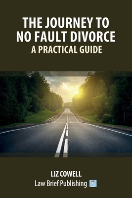 The Journey to No Fault Divorce - A Practical G... 1914608550 Book Cover