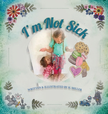 I'm Not Sick 1734456019 Book Cover