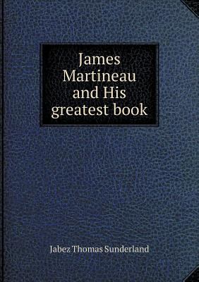 James Martineau and His greatest book 551876183X Book Cover
