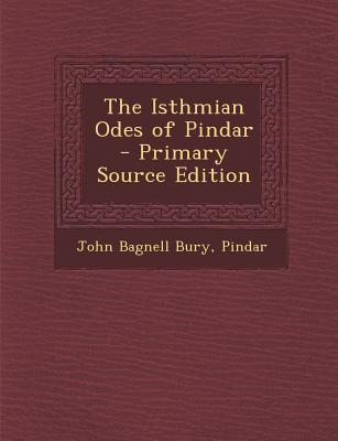 The Isthmian Odes of Pindar - Primary Source Ed... [Greek, Ancient (to 1453)] 1293287520 Book Cover