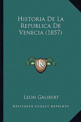 Historia De La Republica De Venecia (1857) [Spanish] 1167729579 Book Cover
