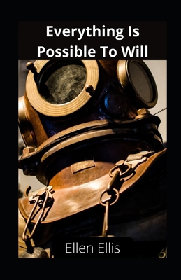 Everything Is Possible To Will illustrated