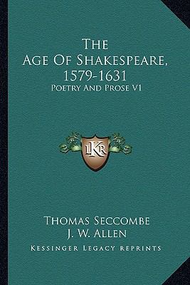 The Age Of Shakespeare, 1579-1631: Poetry And P... 1162967854 Book Cover