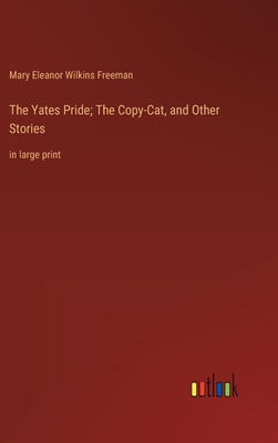 The Yates Pride; The Copy-Cat, and Other Storie... 336831243X Book Cover