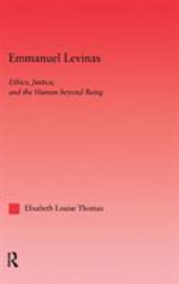 Emmanuel Levinas: Ethics, Justice and the Human... 0415971241 Book Cover