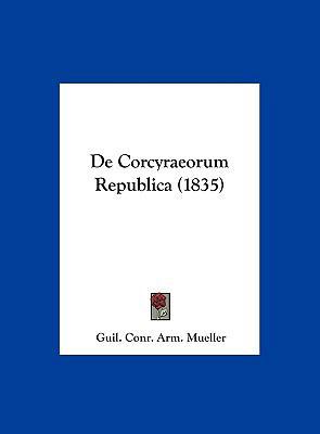 de Corcyraeorum Republica (1835) [Latin] 1162362448 Book Cover