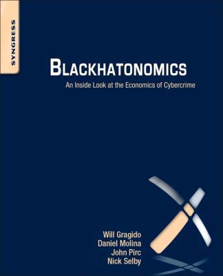 Blackhatonomics: An Inside Look at the Economic... 1597497401 Book Cover