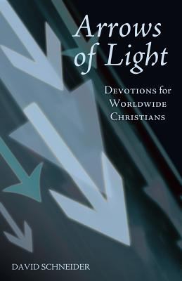 Arrows of Light: Devotions for Worldwide Christ... 1462405738 Book Cover