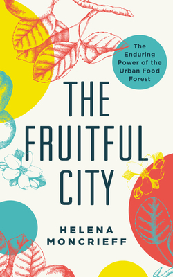 The Fruitful City: The Enduring Power of the Ur... 1770413537 Book Cover