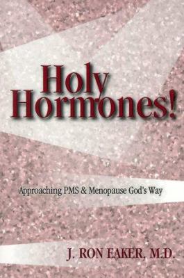 Holy Hormones!: Approaching PMS & Menopause God... 1579212360 Book Cover