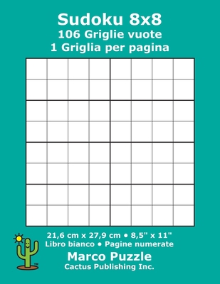 Sudoku 8x8 - 106 Griglie vuote: 1 Griglia per p... [Italian] B084QLDYG3 Book Cover