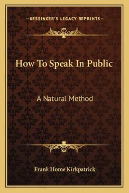 How To Speak In Public: A Natural Method 1163137383 Book Cover
