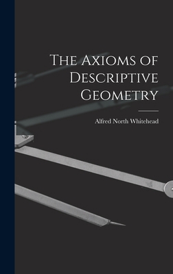 The Axioms of Descriptive Geometry 101587990X Book Cover