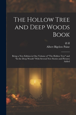 The Hollow Tree and Deep Woods Book: Being a ne... 1015514707 Book Cover