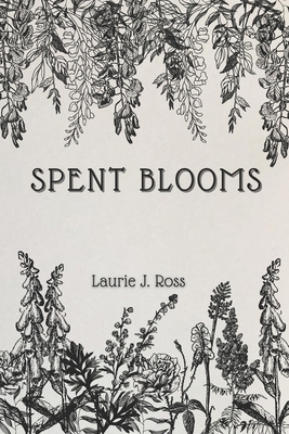 Spent Blooms B0DDTJKK1Z Book Cover