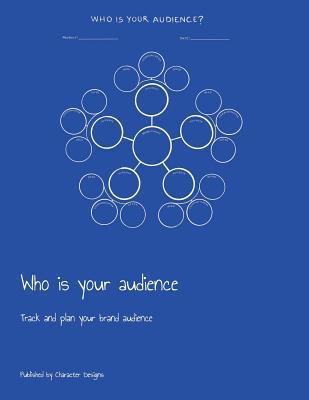 Who is your audience: Track and plan your brand... 108178458X Book Cover