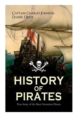 HISTORY OF PIRATES - True Story of the Most Not... 8027331714 Book Cover